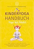 Kinderyoga Handbuch 'Yoga mit Mukti': Handbuch für den Yogaunterricht mit Kindern (Yoga mit Mukti: Kinderyoga)