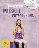 Progressive Muskelentspannung (mit Audio CD): Übungsprogramme auf CD plus kostenlos online (GU...